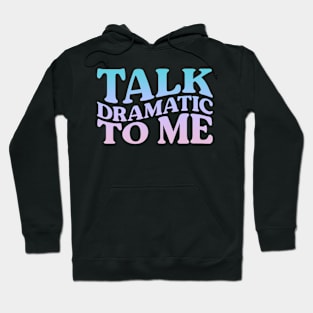 talk Hoodie